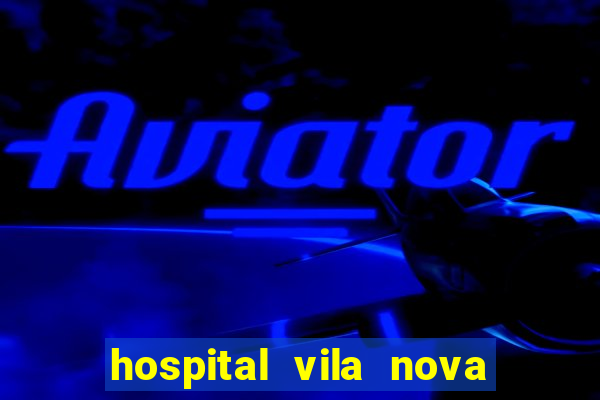 hospital vila nova star trabalhe conosco