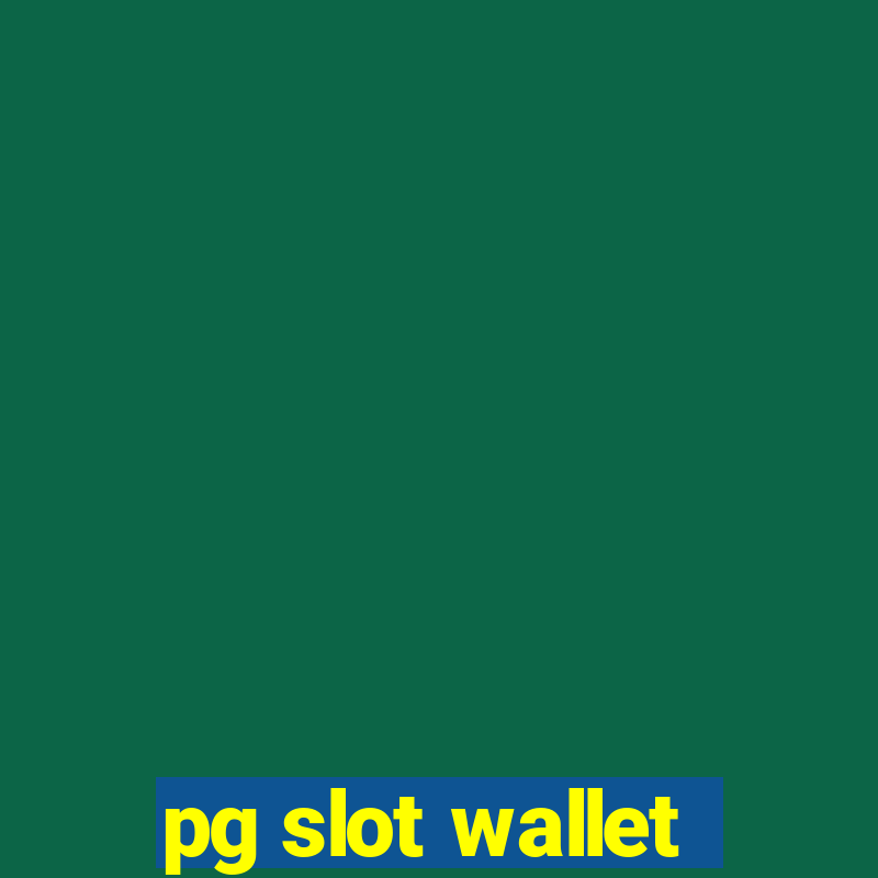 pg slot wallet