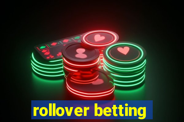 rollover betting