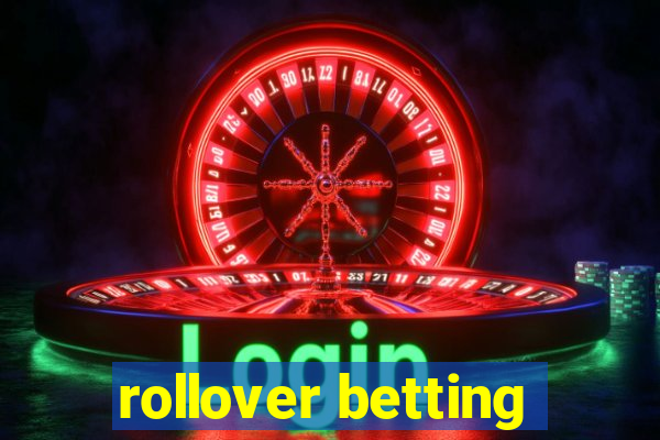 rollover betting