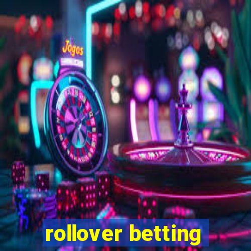 rollover betting