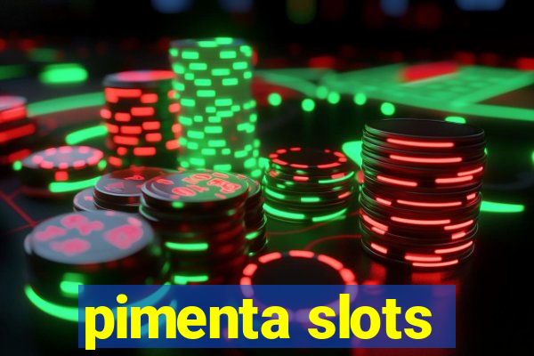 pimenta slots