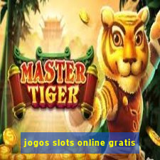 jogos slots online gratis