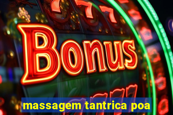 massagem tantrica poa