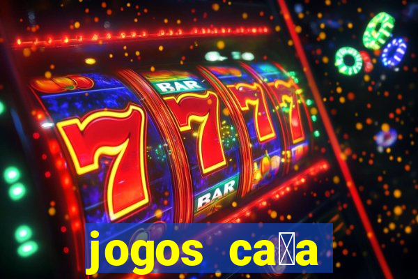 jogos ca莽a n铆quel online