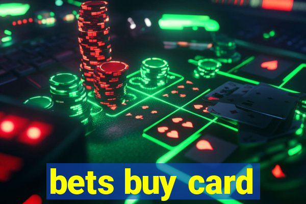 bets buy card