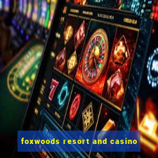 foxwoods resort and casino