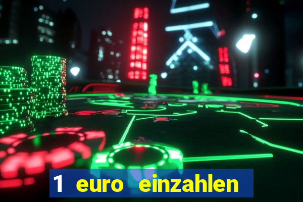 1 euro einzahlen casino bonus