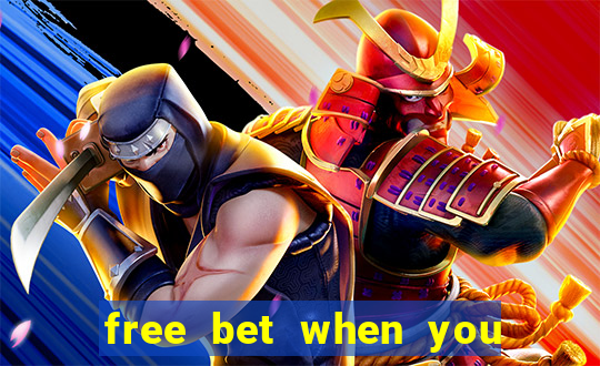 free bet when you join no deposit