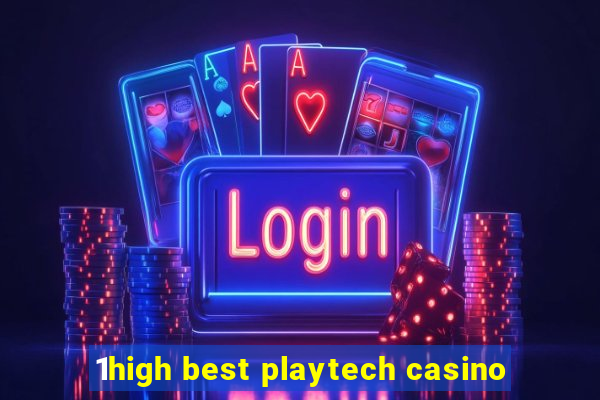 1high best playtech casino