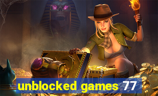 unblocked games 77