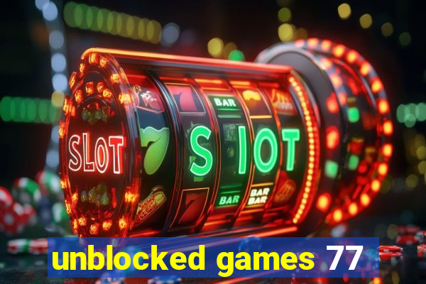 unblocked games 77