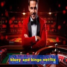 bluey and bingo netflix