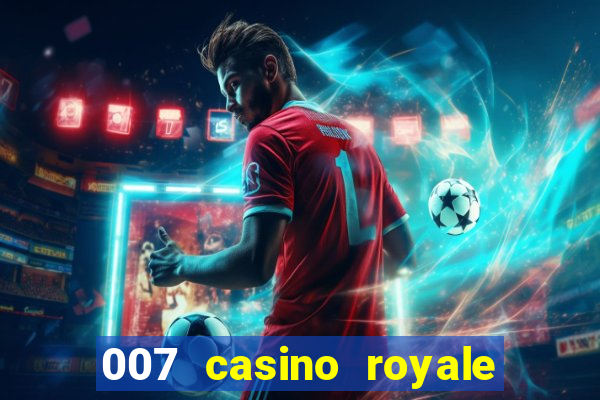 007 casino royale dublado online 720