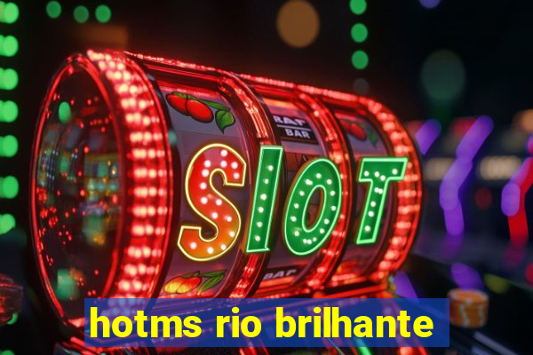 hotms rio brilhante