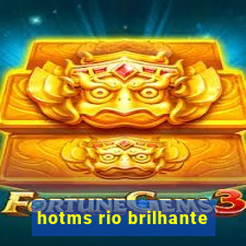 hotms rio brilhante