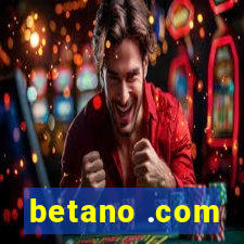 betano .com