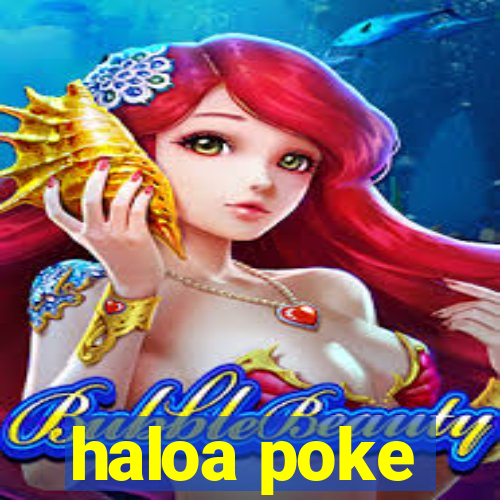 haloa poke