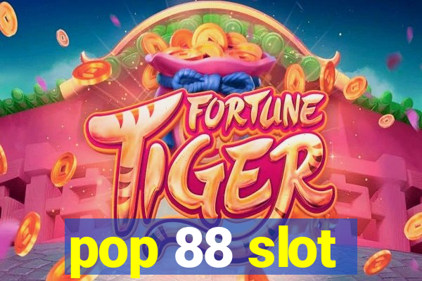 pop 88 slot