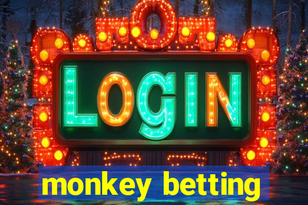 monkey betting