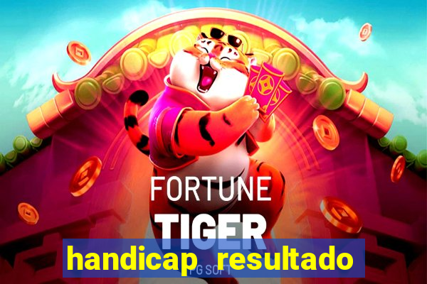 handicap resultado final -1