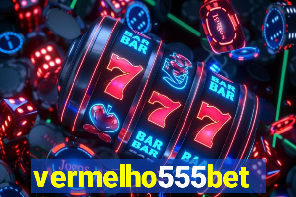 vermelho555bet