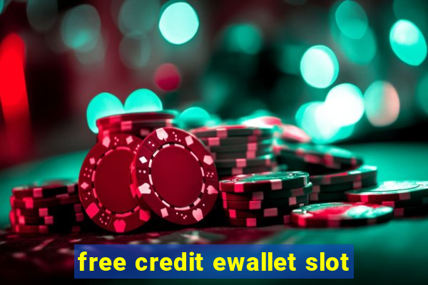 free credit ewallet slot