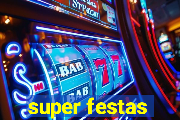 super festas