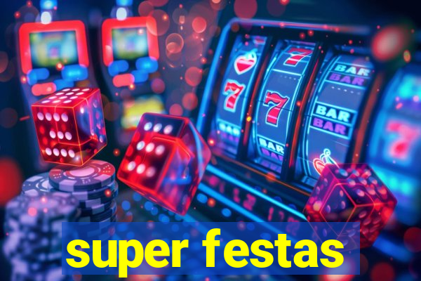 super festas