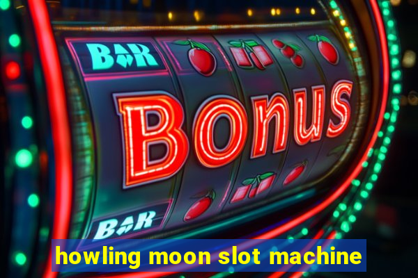 howling moon slot machine