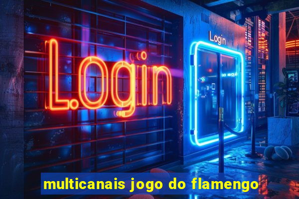 multicanais jogo do flamengo