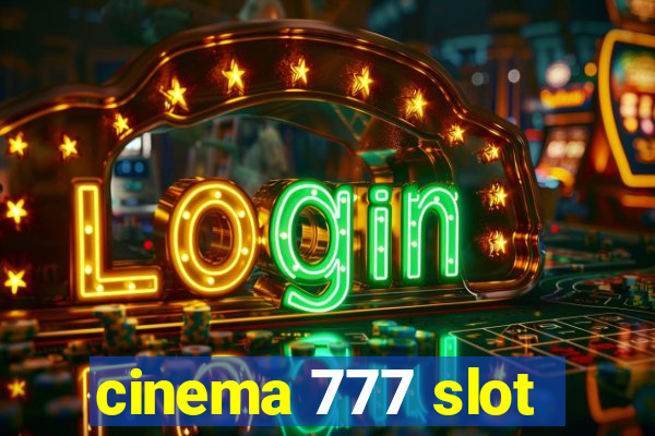 cinema 777 slot