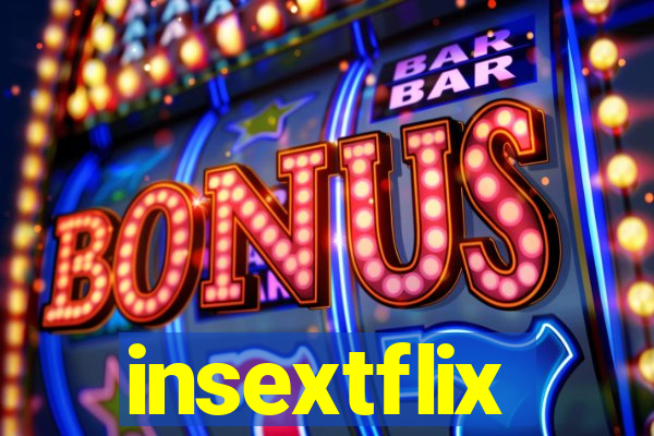 insextflix