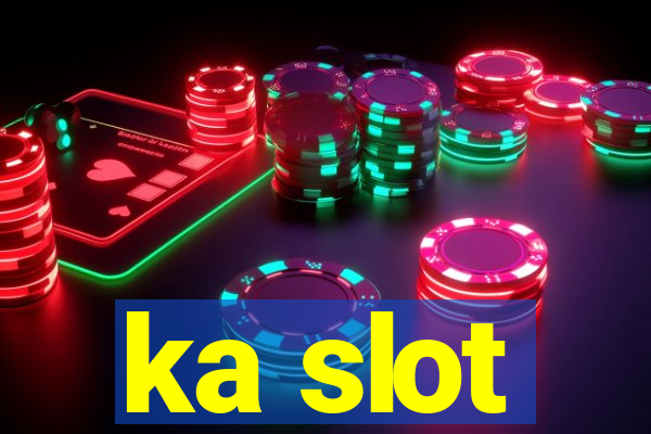 ka slot