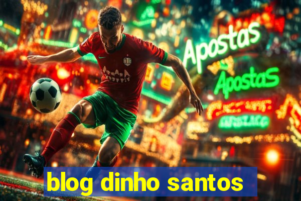 blog dinho santos