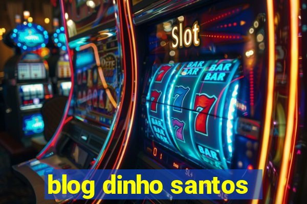 blog dinho santos