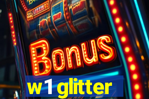 w1 glitter