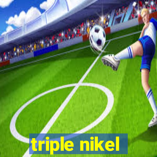 triple nikel