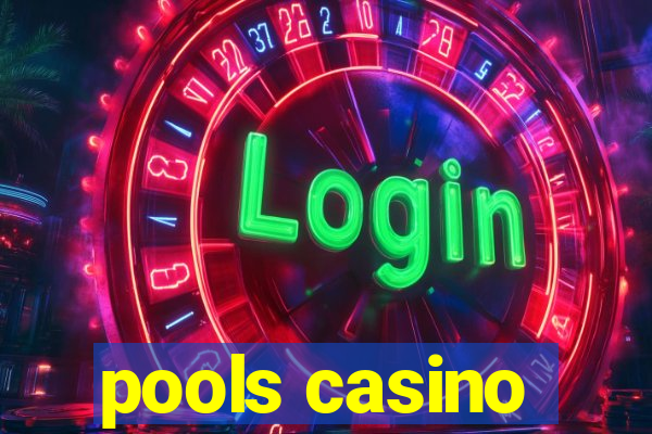 pools casino