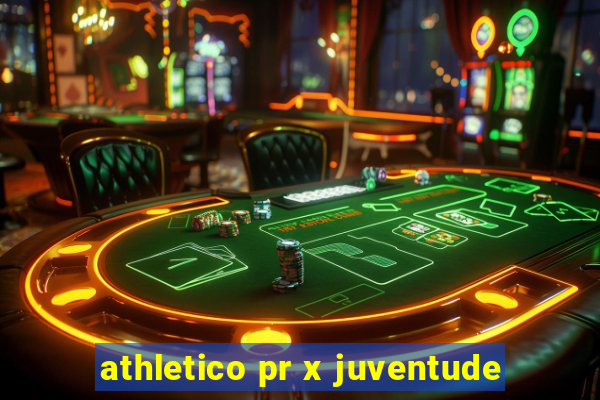 athletico pr x juventude