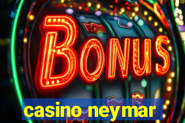 casino neymar