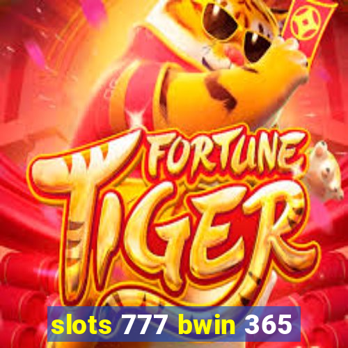 slots 777 bwin 365