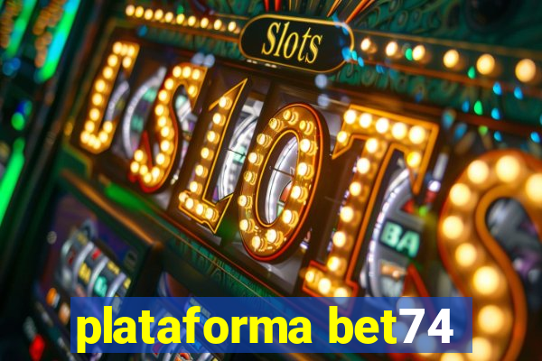 plataforma bet74