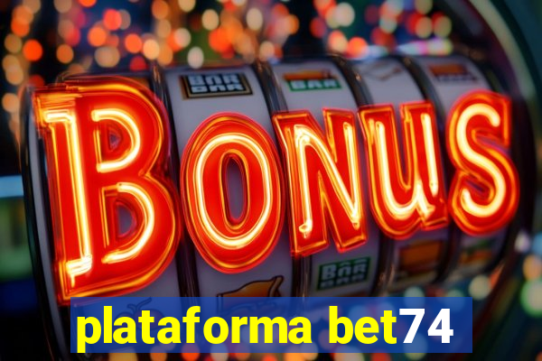 plataforma bet74