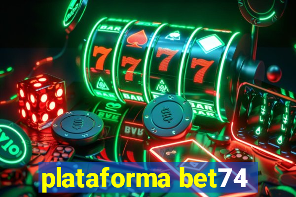 plataforma bet74