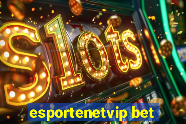 esportenetvip bet