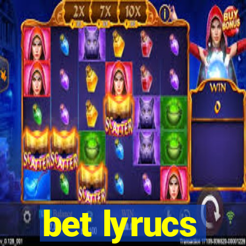 bet lyrucs