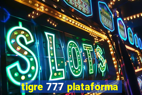 tigre 777 plataforma