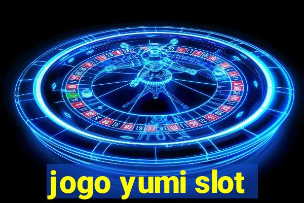 jogo yumi slot