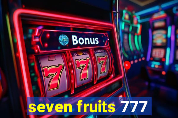 seven fruits 777